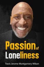Passion of Loneliness af Travis J Montgomery Wilson