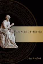 The Muse as I Hear Her af Giles Pickford