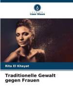 Traditionelle Gewalt gegen Frauen af Rita El Khayat