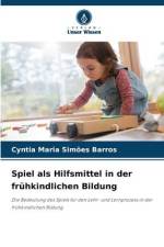 Spiel als Hilfsmittel in der frühkindlichen Bildung af Cyntia Maria Simões Barros