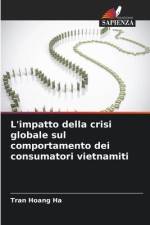 L'impatto della crisi globale sul comportamento dei consumatori vietnamiti af Tran Hoang Ha