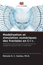 Modélisation et simulation numériques des fractales en C++. af Ph. D. Santos