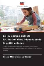 Le jeu comme outil de facilitation dans l'éducation de la petite enfance af Cyntia Maria Simões Barros