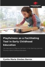 Playfulness as a Facilitating Tool in Early Childhood Education af Cyntia Maria Simões Barros