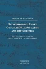 Reconsidering Early Ottoman Palaeography and Diplomatics af Fokion Kotzageorgis