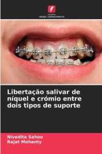 Libertação salivar de níquel e crómio entre dois tipos de suporte af Nivedita Sahoo