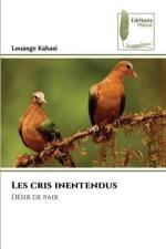 Les cris inentendus af Louange Kahasi