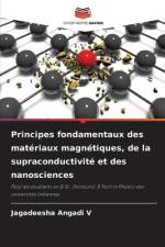 Principes fondamentaux des matériaux magnétiques, de la supraconductivité et des nanosciences af Jagadeesha Angadi V