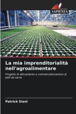La mia imprenditorialità nell'agroalimentare af Patrick Siani