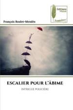 ESCALIER POUR L¿ÂBIME af François Roulet-Mendès