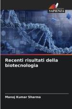 Recenti risultati della biotecnologia af Manoj Kumar Sharma