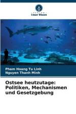 Ostsee heutzutage: Politiken, Mechanismen und Gesetzgebung af Pham Hoang Tu Linh