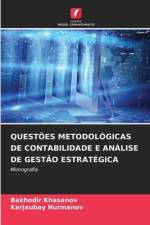 QUESTÕES METODOLÓGICAS DE CONTABILIDADE E ANÁLISE DE GESTÃO ESTRATÉGICA af Bakhodir Khasanov