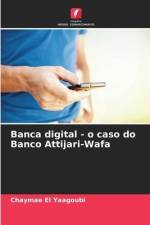 Banca digital - o caso do Banco Attijari-Wafa af Chaymae El Yaagoubi
