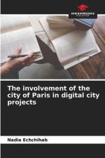 The involvement of the city of Paris in digital city projects af Nadia Echchihab