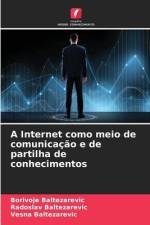 A Internet como meio de comunicação e de partilha de conhecimentos af Borivoje Baltezarevic