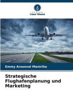Strategische Flughafenplanung und Marketing af Emmy Arsonval Maniriho