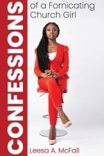 Confessions of a Fornicating Church Girl af Leesa A. McFall