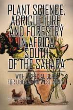 Plant Science, Agriculture, and Forestry in Africa South of the Sahara: With a Special Guide for Liberia and West Africa af Cyril E. Broderick