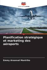 Planification stratégique et marketing des aéroports af Emmy Arsonval Maniriho