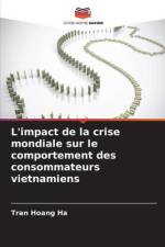 L'impact de la crise mondiale sur le comportement des consommateurs vietnamiens af Tran Hoang Ha