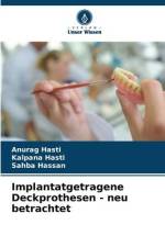 Implantatgetragene Deckprothesen - neu betrachtet af Anurag Hasti