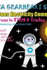 Amelia Gearheart Series: Where Does Electricity Come From? af Amy Elliott