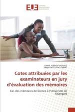 Cotes attribuées par les examinateurs en jury d¿évaluation des mémoires af Daniel Alinyay Ngbalo