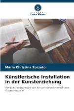 Künstlerische Installation in der Kunsterziehung af Maria Christina Zorzeto