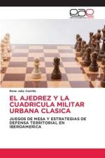 EL AJEDREZ Y LA CUADRICULA MILITAR URBANA CLASICA af Rene Julio Castillo