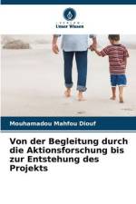 Von der Begleitung durch die Aktionsforschung bis zur Entstehung des Projekts af Mouhamadou Mahfou Diouf