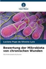 Bewertung der Mikrobiota von chronischen Wunden af Luciana Pupo Da Silveira Lyra