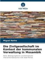Die Zivilgesellschaft im Kontext der kommunalen Verwaltung in Mosambik af Miguel Natha