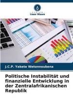 Politische Instabilität und finanzielle Entwicklung in der Zentralafrikanischen Republik af J. C. P. Yakete Wetonnoubena