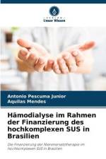 Hämodialyse im Rahmen der Finanzierung des hochkomplexen SUS in Brasilien af Antonio Pescuma Junior