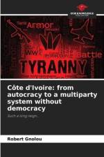 Côte d'Ivoire: from autocracy to a multiparty system without democracy af Robert Gnolou