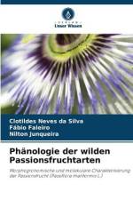 Phänologie der wilden Passionsfruchtarten af Clotildes Neves Da Silva