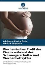 Biochemisches Profil des Eisens während des Schwangerschafts- und Wochenbettzyklus af Adelianna Castro Costa