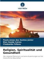 Religion, Spiritualität und Gesundheit af Paulo Jonas Dos Santos Júnior