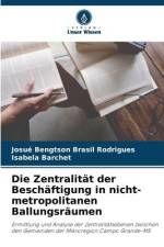 Die Zentralität der Beschäftigung in nicht-metropolitanen Ballungsräumen af Josué Bengtson Brasil Rodrigues
