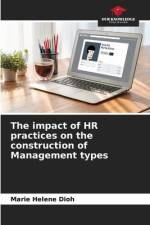 The impact of HR practices on the construction of Management types af Marie Helene Dioh