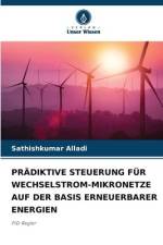 PRÄDIKTIVE STEUERUNG FÜR WECHSELSTROM-MIKRONETZE AUF DER BASIS ERNEUERBARER ENERGIEN af Sathishkumar Alladi