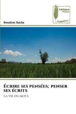 Écrire ses pensées; penser ses écrits af Boualem Bacha