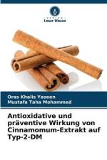 Antioxidative und präventive Wirkung von Cinnamomum-Extrakt auf Typ-2-DM af Oras Khalis Yaseen