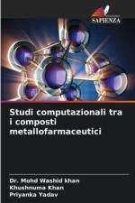 Studi computazionali tra i composti metallofarmaceutici af Mohd Washid Khan