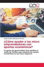 ¿Cómo ayudar a los micro emprendedores con aportes económicos? af Sergio Eladio Ballesteros Herrera