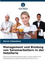 Management und Bindung von Saisonarbeitern in der Hotellerie af Hervé Cabantous