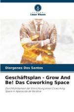 Geschäftsplan - Grow And Be! Das Coworking Space af Diorgenes Dos Santos