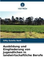 Ausbildung und Eingliederung von Jugendlichen in landwirtschaftliche Berufe af Gifty Guiella Narh