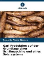 Gari Produktion auf der Grundlage einer Schälmaschine und eines Solarsystems af Sèmantê Fiacre Djossou